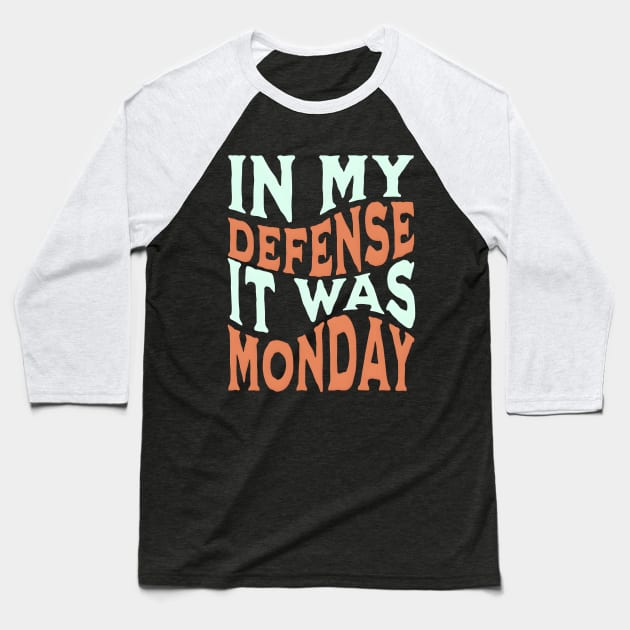 It was monday Baseball T-Shirt by NomiCrafts